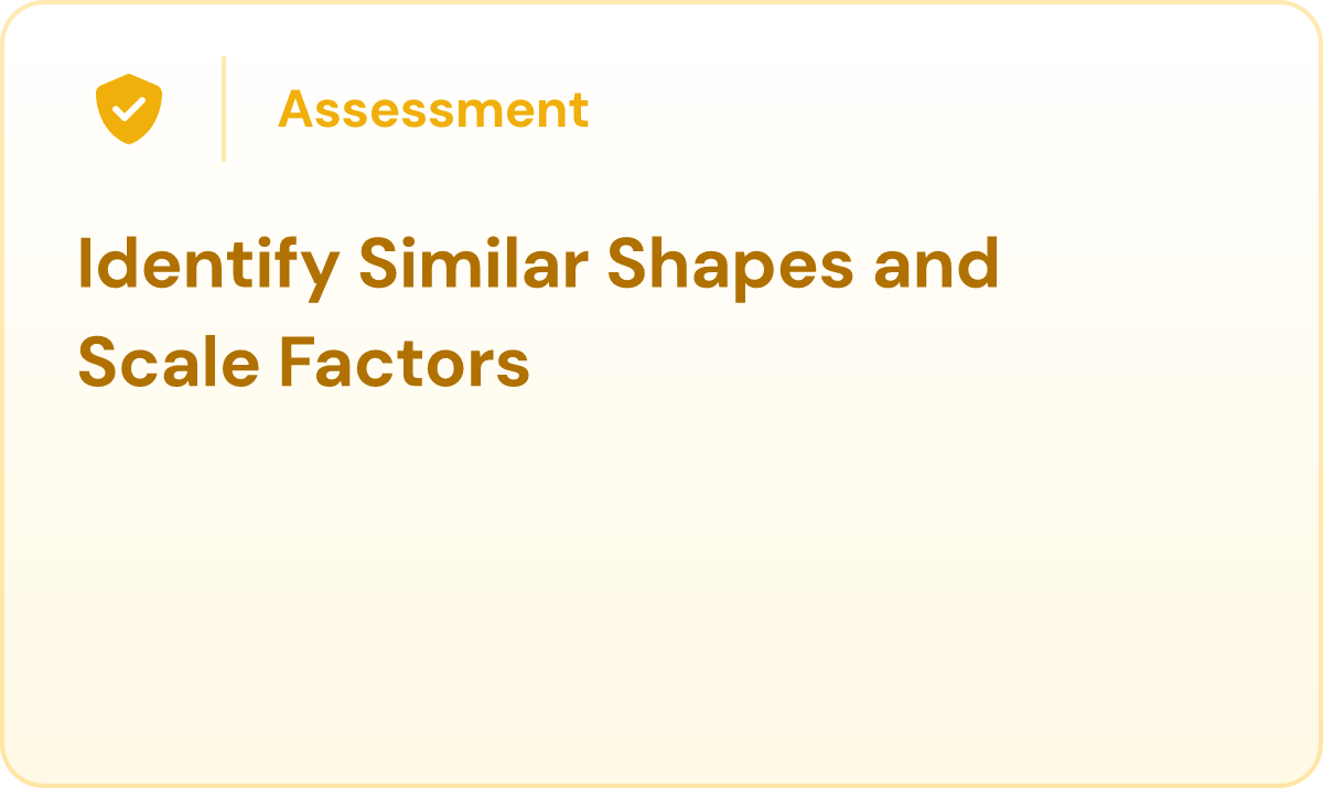 Identify Similar Shapes and Scale Factors