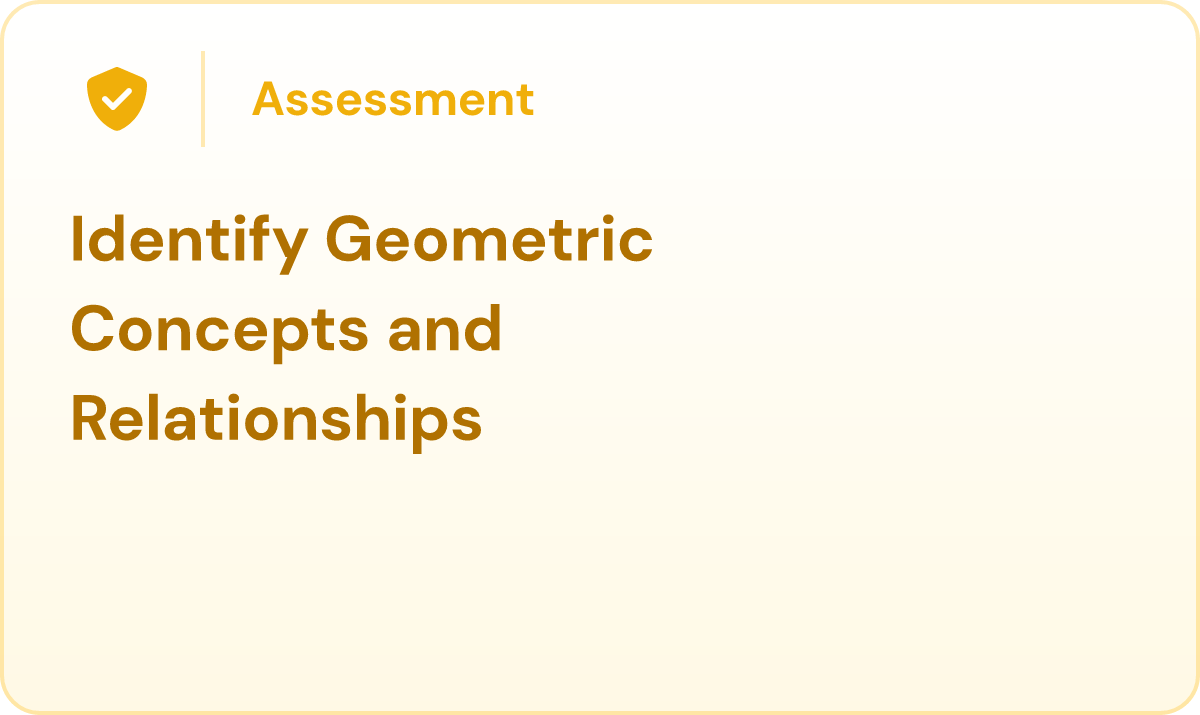 Identify Geometric Concepts and Relationships