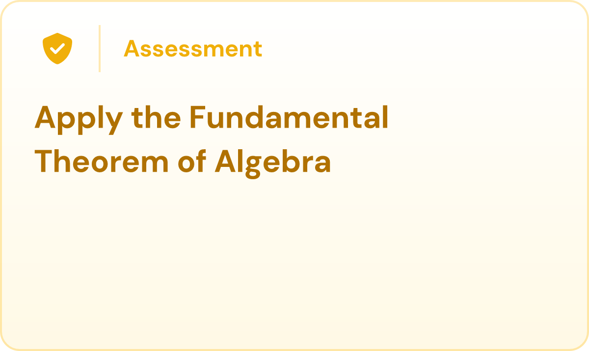 Apply the Fundamental Theorem of Algebra