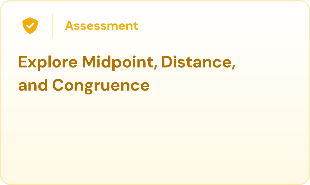 Explore Midpoint, Distance, and Congruence
