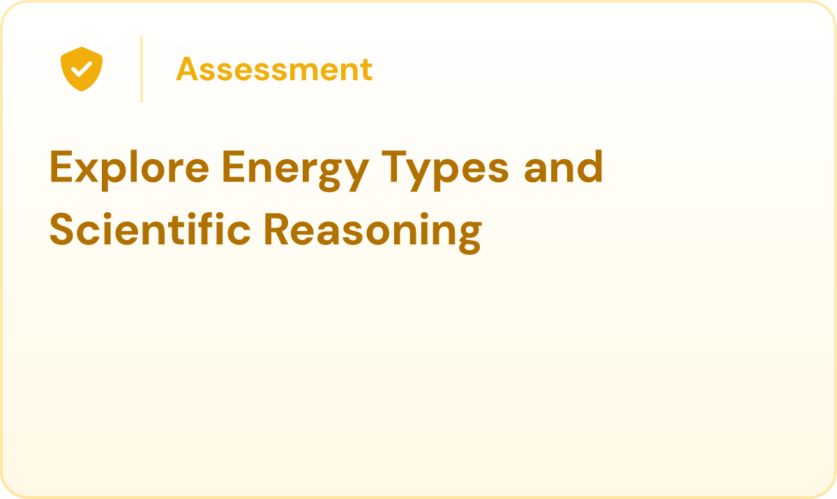 Explore Energy Types and Scientific Reasoning